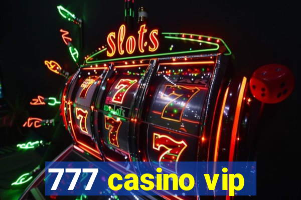 777 casino vip